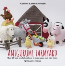 Amigurumi Farmyard : Over 20 cute crochet patterns to make your own mini farm! - eBook