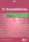 Ansoddeiriau, Yr - A Comprehensive Collection of Welsh Adjectives : A Comprehensive Collection of Welsh Adjectives - Book