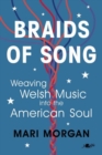 Braids of Song : Weaving Welsh Music into the American Soul - Book
