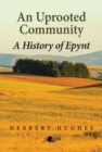 An Uprooted Community : A history of Epynt - Book