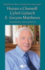 Hunan a Chenedl : Cyfrol Gyfarch E. Gwynn Matthews - Book