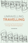 Unravelling Travelling : Uncovering Tourist Emotions through Autoethnography - Book