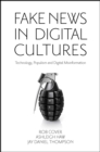 Fake News in Digital Cultures : Technology, Populism and Digital Misinformation - Book