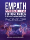 Empath, Psychic Abilities, Lucid Dreaming & Astral Projection For Beginners (2 in 1) : HSP's Survival Guide, Conscious Sleeping, Meditations + Chakra, Kundalini & Energy Healing - Book