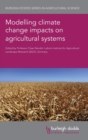 Modelling Climate Change Impacts on Agricultural Systems - Book