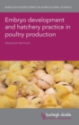 Embryo Development and Hatchery Practice in Poultry Production - Book