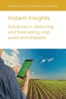 Instant Insights: Advances in Detecting and Forecasting Crop Pests and Diseases - Book
