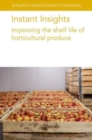 Instant Insights: Improving the Shelf Life of Horticultural Produce - Book