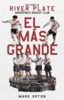 El Mas Grande : The Story of River Plate, Argentina's Biggest Club - Book