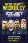 We're Going to Wembley : Scotland's Euro 96 Journey - Book