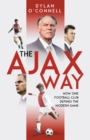 The Ajax Way : How One Football Club Defines the Modern Game - eBook