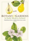 Botany and Gardens in Early Modern Ireland - Book