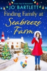 Finding Family at Seabreeze Farm : A wonderfully uplifting, heartwarming read from Jo Bartlett - eBook