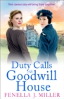 Duty Calls at Goodwill House : The gripping historical saga from Fenella J Miller - eBook