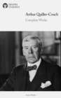 Delphi Complete Works of Arthur Quiller-Couch (Illustrated) - eBook