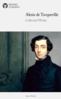 Delphi Collected Works of Alexis de Tocqueville (Illustrated) - eBook