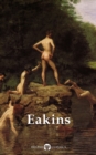 Delphi Complete Works of Thomas Eakins Illustrated - eBook