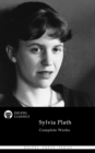 Delphi Complete Works of Sylvia Plath Illustrated - eBook