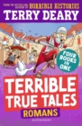 Terrible True Tales: Romans : From the author of Horrible Histories, perfect for 7+ - Book