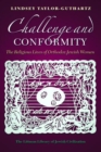 Challenge and Conformity : The Religious Lives of Orthodox Jewish Women - Book