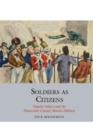 Soldiers as Citizens : Popular Politics and the Nineteenth-Century British Military - Book