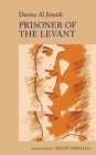 Prisoner of the Levant : by Darina Al Joundi - Book