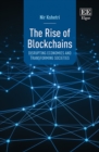 Rise of Blockchains : Disrupting Economies and Transforming Societies - eBook
