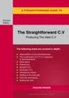 The Straightforward C.v. : Producing The Ideal C.V. - eBook