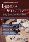 A Straightforward Guide To Being A Detective : An A-Z Readers' and Writers' Guide to Detective Work Past and Present - Book