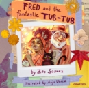 Fred and the Fantastic Tub Tub - eBook