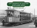 Lost Tramways of Scotland: Scotland West - Book