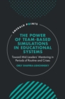 The Power of Team-based Simulations in Educational Systems : Toward Mid-Leaders’ Mentoring in Periods of Routine and Crises - Book