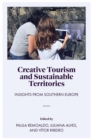 Creative Tourism and Sustainable Territories : Insights from Southern Europe - eBook