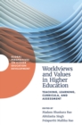 Worldviews and Values in Higher Education : Teaching, Learning, Curricula, and Assessment - eBook