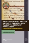 Meditation and Prayer in the Eleventh- and Twelfth-Century Monastery : Struggling towards God - eBook