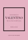 Little Book of Valentino : The story of the iconic fashion house - eBook