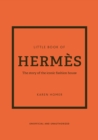 The Little Book of Herm s : The story of the iconic fashion house - eBook