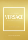 Little Book of Versace : The Story of the Iconic Fashion House - Book