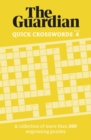 The Guardian Quick Crosswords 4 : A collection of more than 200 engrossing puzzles - Book