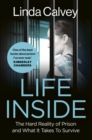 Life Inside : The Hard Reality of Prison and What It Takes To Survive - eBook