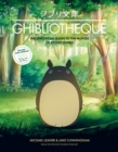 Ghibliotheque : The Unofficial Guide to the Movies of Studio Ghibli - Book