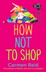 How Not To Shop : A laugh-out-loud, feel-good romantic comedy - eBook