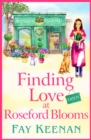 Finding Love at Roseford Blooms : The escapist, romantic read from Fay Keenan - eBook