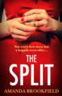 The Split : The BRAND NEW page-turning, book club read from Amanda Brookfield - eBook