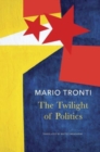 The Twilight of Politics - Book