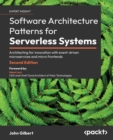 Software Architecture  Patterns for Serverless Systems : Architecting for innovation with event-driven microservices and micro frontends - eBook