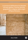 La provincia dell'Arpione Occidentale nei testi egiziani: ricerche storiche, geografiche e religiose dalle origini all'Epoca Romana - eBook