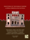 Frontiers of the Roman Empire: The Roman Army and the Limes / The Roman Limes in Hungary : A Romai Birodalom Hatarai: A Romai Hadsereg a Limesen / A Romai Limes Magyarorszagon - Book