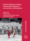 Historia Antigua en dialogo. Humanidades Digitales e innovaciones metodologicas - Book