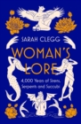Woman's Lore : 4,000 Years of Sirens, Serpents and Succubi - Book